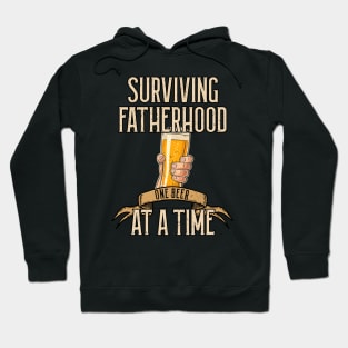 Surviving Fatherhood One Beer at a Time Hoodie